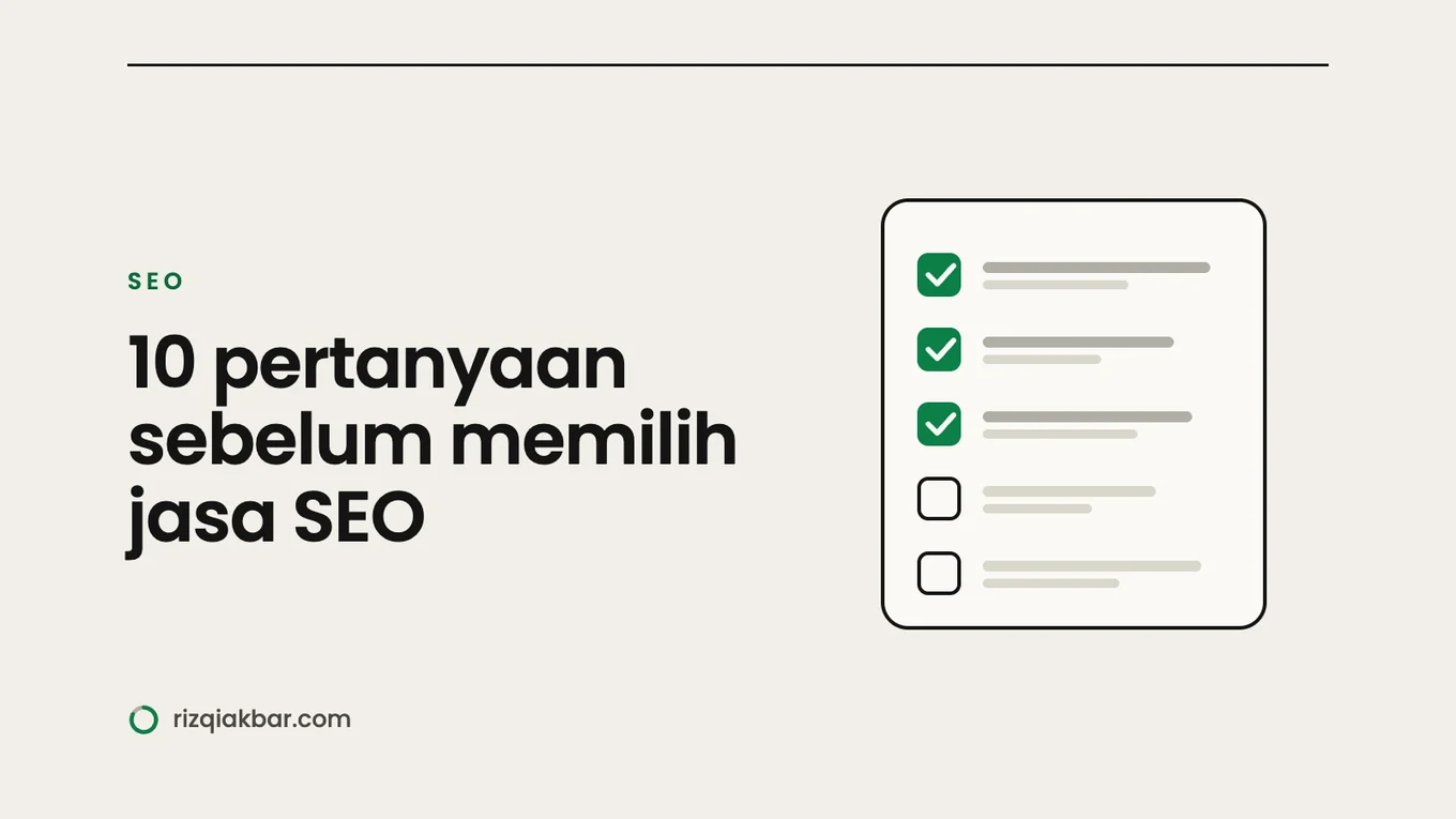 Cara Memilih Jasa SEO: 10 Pertanyaan Sebelum Menyetujui Kontrak