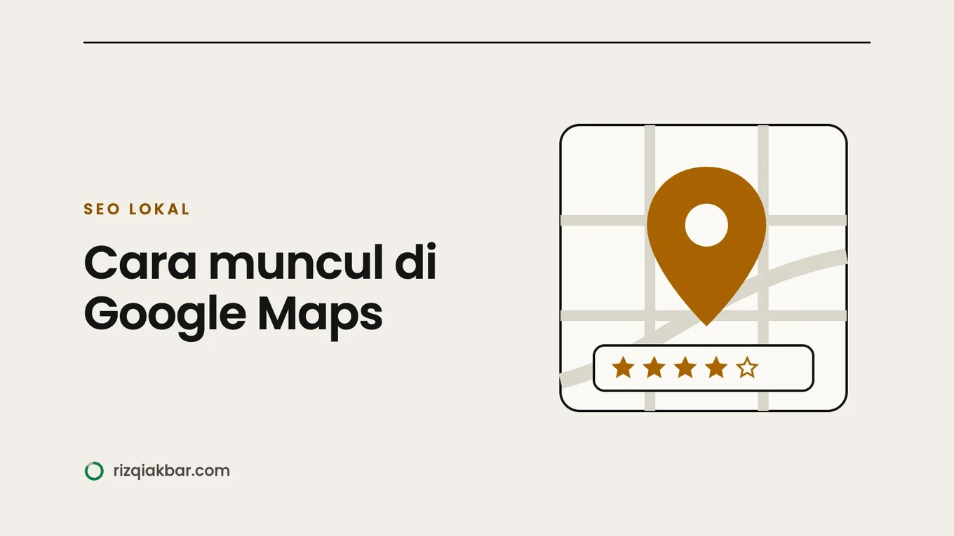 Cara Agar Bisnis Muncul di Google Maps: Panduan Google Business Profile