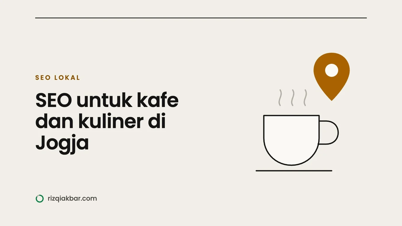 SEO untuk Kafe dan Kuliner di Jogja: Cara Ditemukan Warga dan Wisatawan