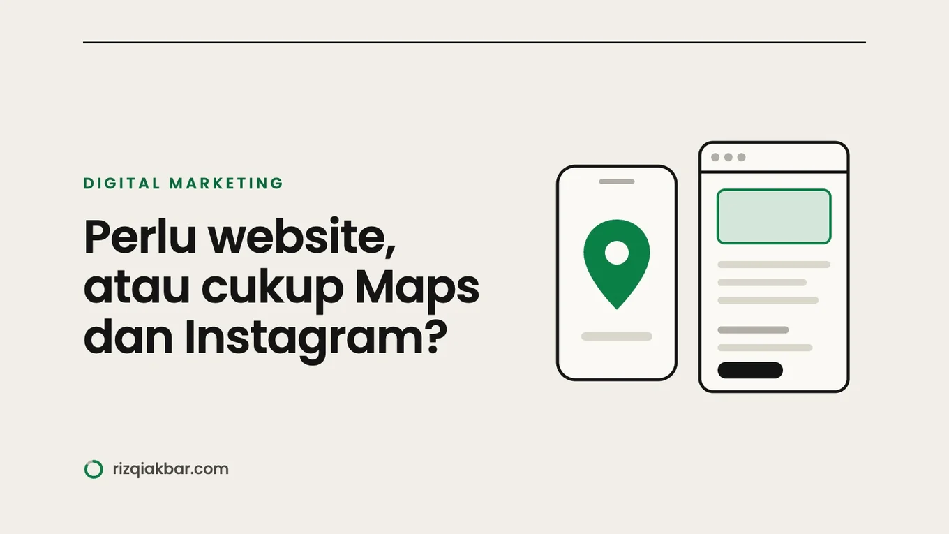 Apakah UMKM Perlu Website, atau Cukup Google Maps dan Instagram?