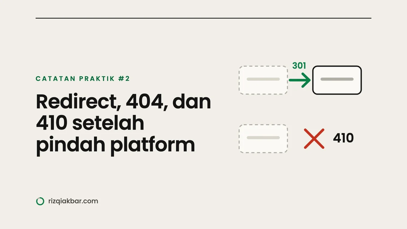Catatan Praktik SEO #2: URL Lama, Redirect, 404, dan 410 Setelah Pindah Platform